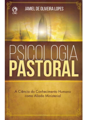 Psicologia Pastoral - A Ciência Do Conhecimento Humano...