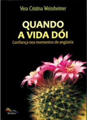 Quando A Vida Doi - Confianca Nos Momentos De Angustia