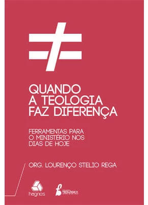 Quando A Teologia Faz Diferença