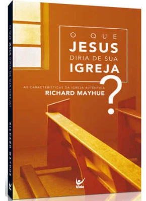 O Que Jesus Diria De Sua Igreja?