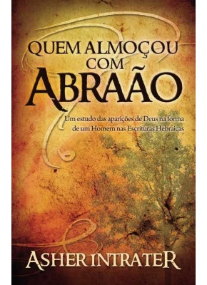 Quem Almoçou Com Abraão