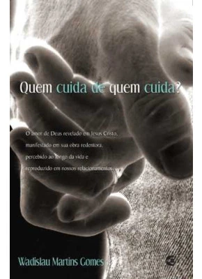 Quem Cuida De Quem Cuida?