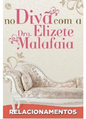 No Divã Com A Dra. Elizete Malafaia - Relacionamentos