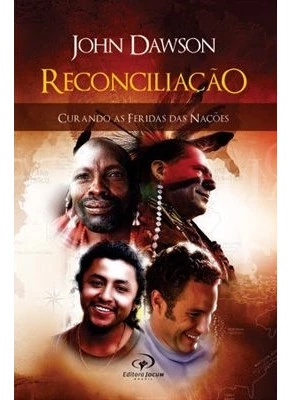 Reconciliação - Curando As Feridas Das Nações