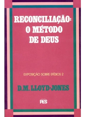 Reconciliação: O Método De Deus - Efésios 2