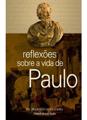 Reflexões Sobre A Vida De Paulo
