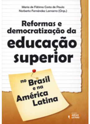 Reformas E Democratização Da Educação Superior No Brasil E Na América Latina