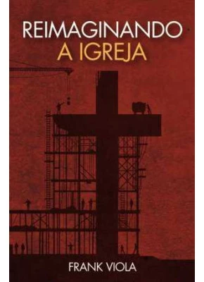 Reimaginando A Igreja