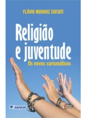 Religião E Juventude – Os Novos Carismáticos