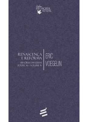 Renascença E Reforma - História Das Ideias Políticas - Vol. Iv
