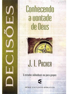 Série Estudos Bíblicos - Decisões - Conhecendo A Vontade De Deus