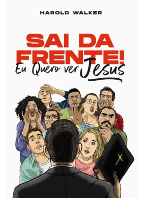 Sai da frente! Quero ver Jesus