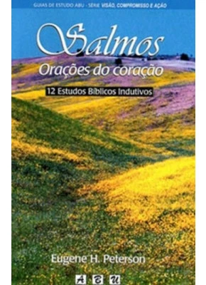 Salmos - Orações Do Coração - 12 Estudos Bíblicos Indutivos