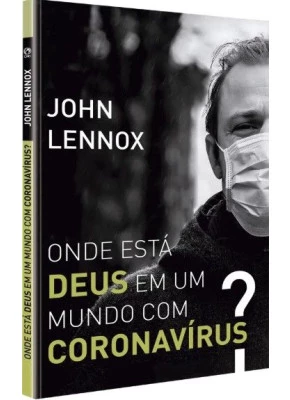 Onde Está Deus Em Um Mundo Com Coronavírus?