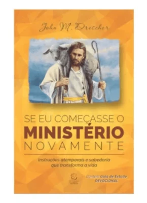 Se Eu Começasse o Ministério Novamente