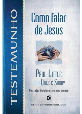 Série Estudos Bíblicos - Testemunho - Como Falar De Jesus