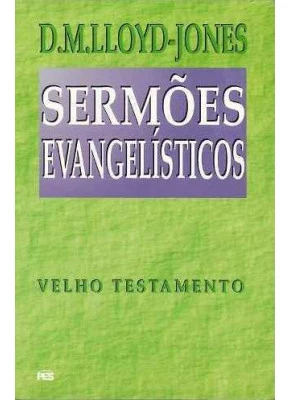 Sermões Evangelísticos - Velho Testamento