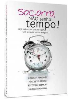 Socorro, Não Tenho Tempo!