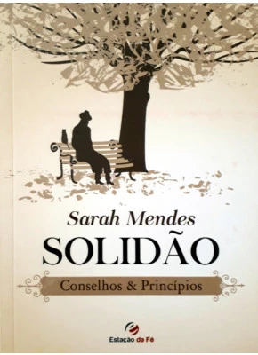Solidão - Conselhos E Princípios