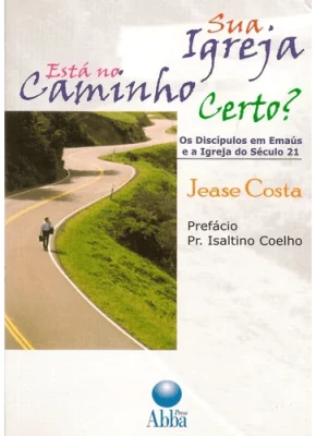 Sua Igreja Esta No Caminho Certo?