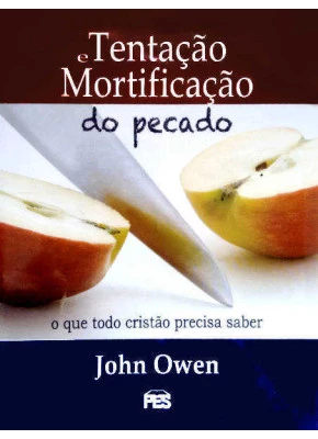 Tentação E Mortificação Do Pecado