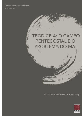 Teodiceia: O Campo Pentecostal E O Problema Do Mal