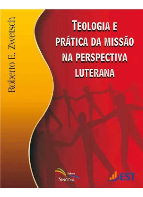 Teologia E Pratica Da Missao Na Perspectiva Luterana