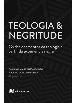 Teologia & Negritude - Editora Recriar