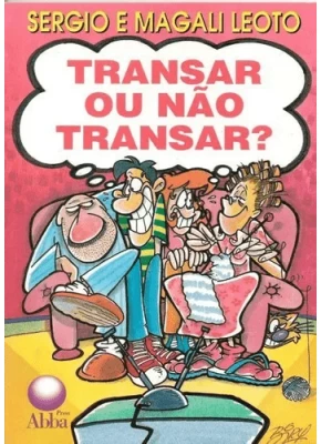 Transar Ou Nao Transar?