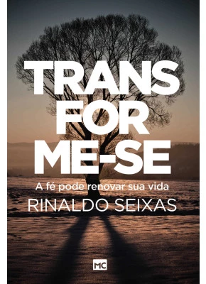 Transforme-Se A Fé Pode Renovar Sua Vida