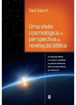 Uma Visão Cosmológica Perspectiva Da Revelação Bíblica
