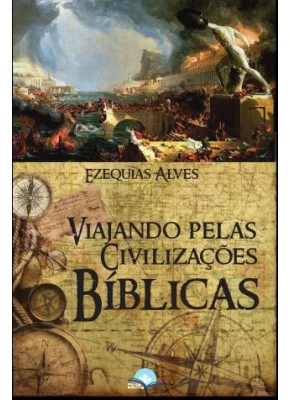 Viajando pelas civilizações bíblicas