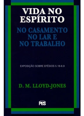 Vida No Espírito - Efésios 5:18-6.9