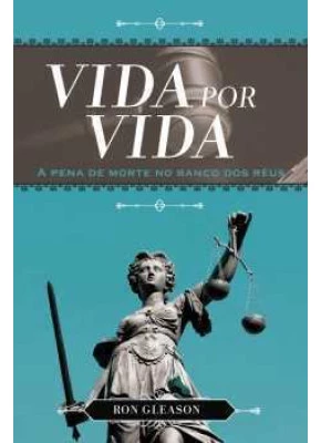Vida Por Vida – A Pena De Morte