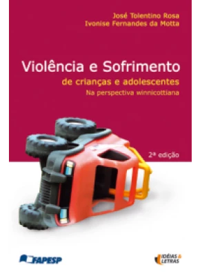 Violência E Sofrimento De Crianças E Adolescentes Na Perspectiva Winnicottiana