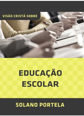 Visão Cristã Sobre Educação Escolar