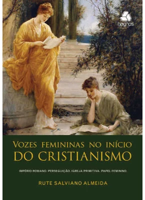 Vozes Femininas No Início Do Cristianismo