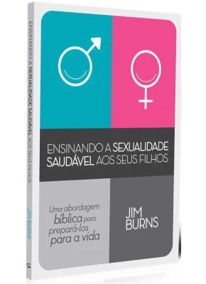 Ensinando A Sexualidade Saudavel Aos Seus Filhos