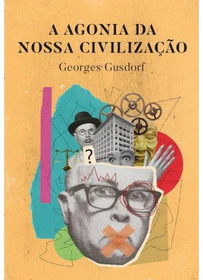 A Agonia da Nossa Civilização