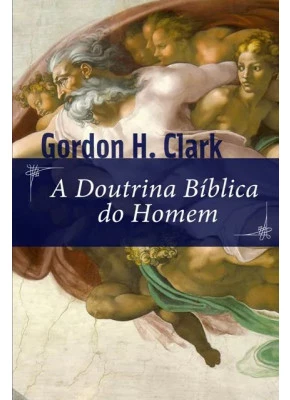 A Doutrina Bíblica Do Homem