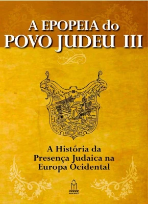 A Epopeia Do Povo Judeu Iii