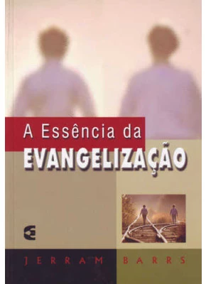 A Essência Da Evangelização