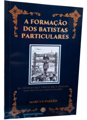 A Formação dos Batistas Particulares