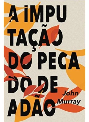 A Imputação Do Pecado De Adão