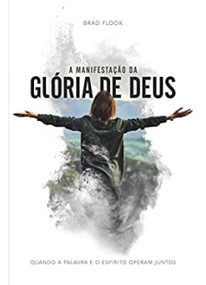 A Manifestação da Glória de Deus