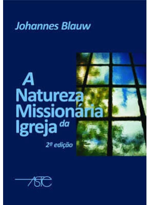A Natureza Missionária Da Igreja