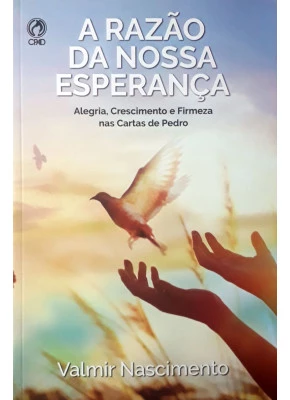 A Razão Da Nossa Esperança