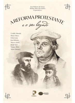 A Reforma Protestante e o Seu Legado