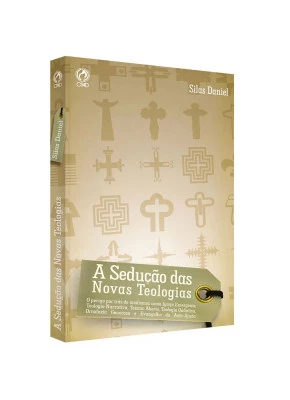 A Sedução das Novas Teologias