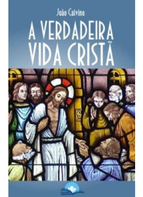 A Verdadeira Vida Cristã | Fonte Editorial